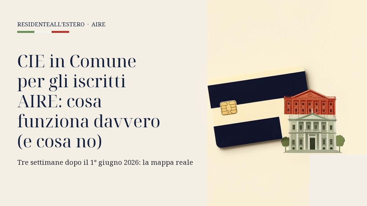 CIE in Comune per gli iscritti AIRE: cosa funziona davvero (e cosa no) tre settimane dopo il 1° giugno 2026